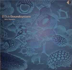 2 Bob Soundsystem - New Republic