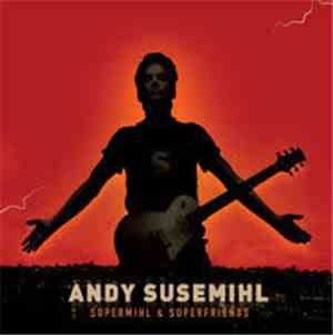 Andy Susemihl - Supermihl & Superfriends