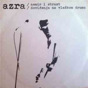 Azra  - Nemir I Strast / Doviđenja Na Vlaškom Drumu