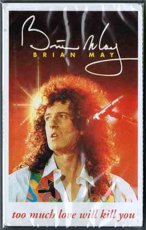 Brian May - Too Much Love Will Kill You