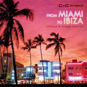 C & C Project - From Miami To Ibiza