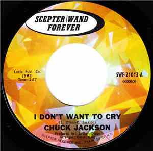 Chuck Jackson - I Don't Want To Cry / Where Did She Stay
