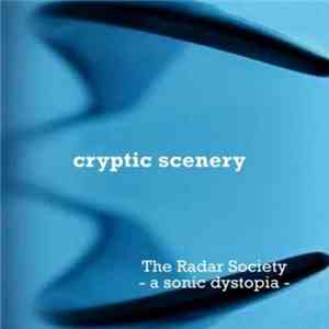 Cryptic Scenery - The Radar Society - A Sonic Dystopia -