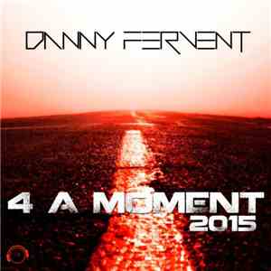 Danny Fervent - 4 A Moment 2015