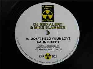 DJ Red Alert & Mike Slammer - Don't Need Your Love / In Effect