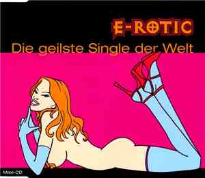 E-Rotic - Die Geilste Single Der Welt