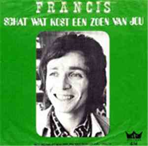 Francis - Schat Wat Kost Een Zoen Van Jou