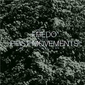 Fredo  - First Movements