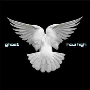 Ghost  - How High