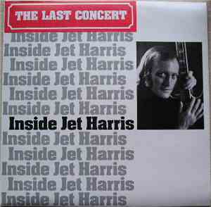 Jet Harris - Inside Jet Harris (The Last Concert)