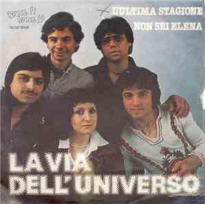 La Via Dell'Universo - L'Ultima Stagione / Non Sei Elena