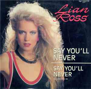Lian Ross - Say You'll Never