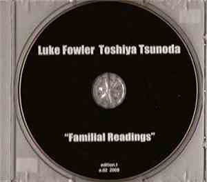 Luke Fowler & Toshiya Tsunoda - Familial Readings