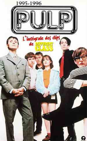 Pulp - L'intégrale Des Clips De Different Class