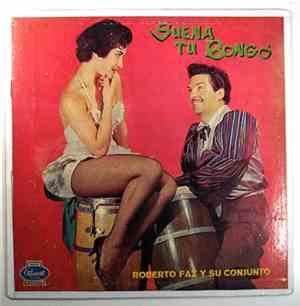 Roberto Faz Y Su Conjunto - Suena Tu Bongo
