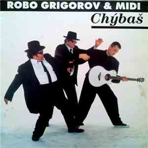 Robo Grigorov & Midi  - Chýbaš Mi...
