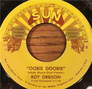 Roy Orbison - Oobie Doobie / Go! Go! Go! (Move On Down The Line)