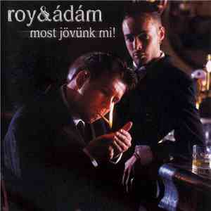 Roy&Ádám - Most Jövünk Mi!