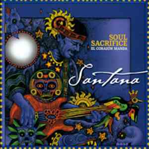 Santana - Soul Sacrifice, El Corazón Manda