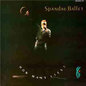 Spandau Ballet - How Many Lies?