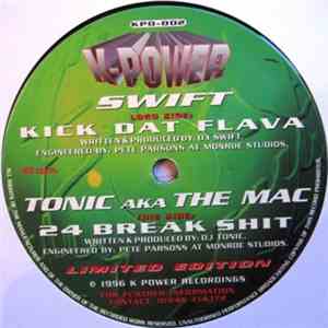 Swift / Tonic - Kick Dat Flava / 24 Break Shit