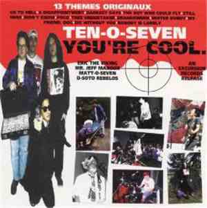 Ten-O-Seven - You're Cool