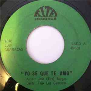Trio Los Guaracas - Yo Se Que Te Amo / Rostro De Diosa