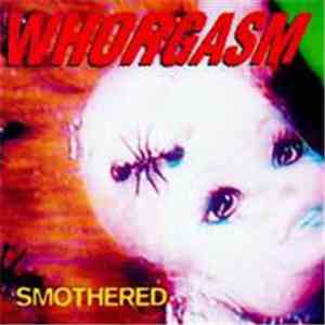 Whorgasm - Smothered