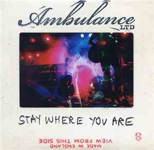 Ambulance LTD - Stay Where You Are