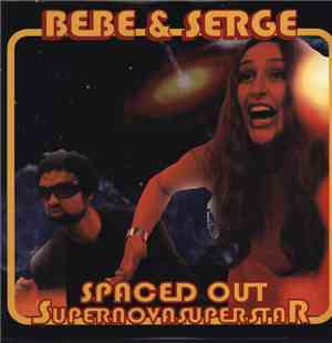 Bebe & Serge - Spaced Out Supernovasuperstar