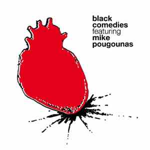 Black Comedies Featuring Mike Pougounas - Black Comedies Featuring Mike Pou ...