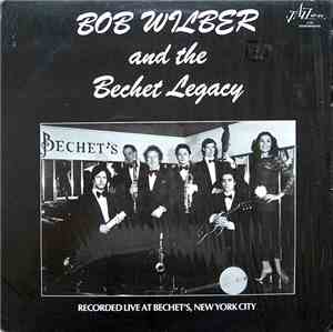 Bob Wilber And The Bechet Legacy - Live At Bechet's, New York City