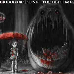 Breakforce One - The Old Times