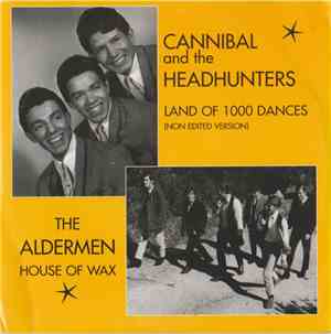 Cannibal And The Headhunters, The Aldermen, The Atlantics  - Land Of 1000 Dances / I'll Show You How To Love Me