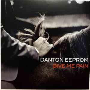 Danton Eeprom - Give Me Pain