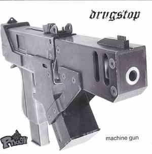 Drugstop - Machine Gun