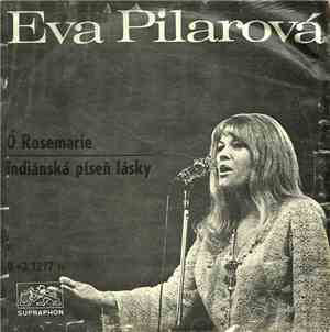 Eva Pilarová / Karel Gott - Ó Rosemarie / Indiánská Píseň Lásky