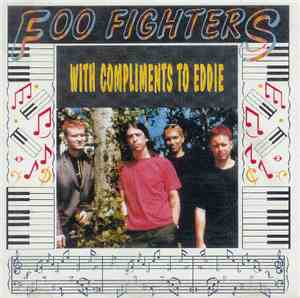Foo Fighters - With Compliments To Eddie