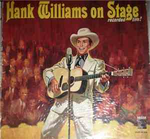 Hank Williams - Hank Williams On Stage: Recorded Live!