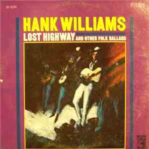 Hank Williams - Lost Highway And Other Folk Ballads