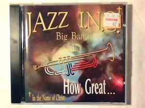 Jazz I.N.C. Big Band - How Great...