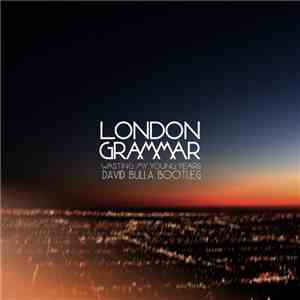 London Grammar - Wasted My Young Years (David Bulla Bootleg)