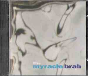 Myracle Brah - The Myracle Brah
