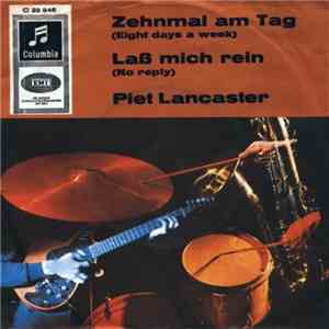 Piet Lancaster - Zehnmal Am Tag / Laß Mich Rein