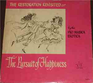 Pro Musica Erotica - The Restoration Revisited Or The Pursuit Of Happiness