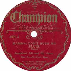 Steamboat Bill And His Guitar - Mamma, Don't Rush Me Blues