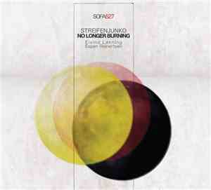 Streifenjunko : Eivind Lønning, Espen Reinertsen - No Longer Burning