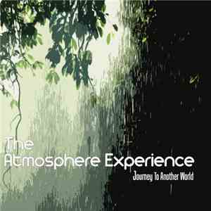 The Atmosphere Experience - Journey To Another World