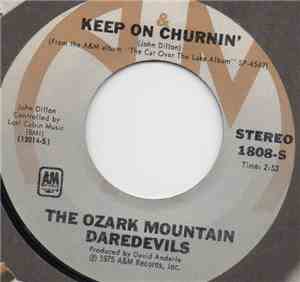 The Ozark Mountain Daredevils - Keep On Churnin'