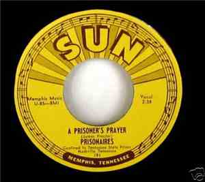 The Prisonaires - A Prisoner's Prayer / I Know